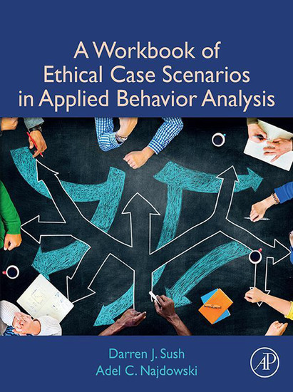 A Workbook of Ethical Case Scenarios in Applied Behavior Analysis main product photo