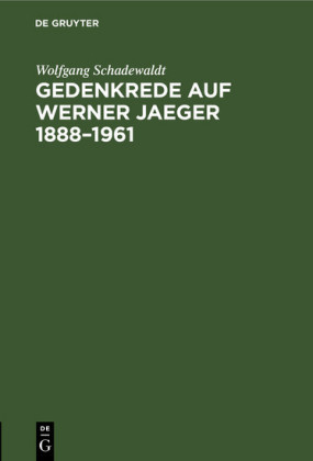 Gedenkrede auf Werner Jaeger 1888-1961