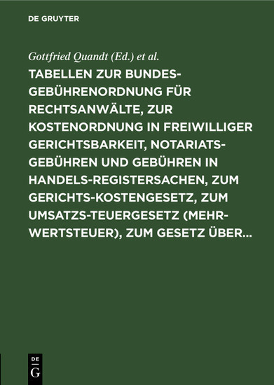 Tabellen zur Bundesgebührenordnung für Rechtsanwälte, zur Kostenordnung in freiwilliger Gerichtsbarkeit, Notariatsgebühren und Gebühren in Handelsregistersachen, zum Gerichtskostengesetz, zum Umsatzsteuergesetz (Mehrwertsteuer), zum Gesetz über... main product photo