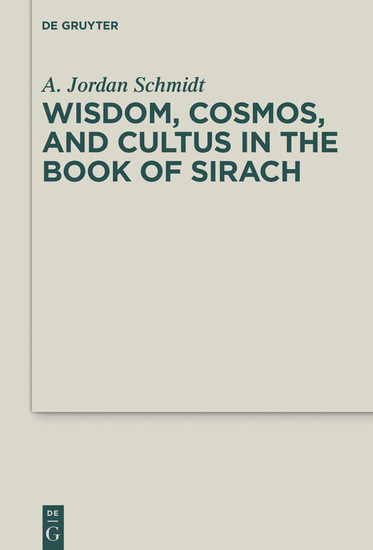 Wisdom, Cosmos, and Cultus in the Book of Sirach main product photo