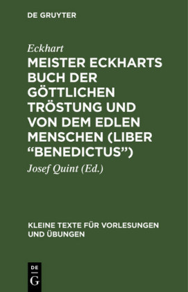 Meister Eckharts Buch der göttlichen Tröstung und von dem edlen Menschen (Liber 'Benedictus')