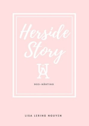 Herside Story, UÅ 903-Nånting