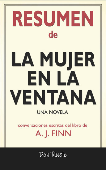 Resumen de La mujer En La ventana: Una Novela: Conversaciones Escritas Del Libro De A. J. Finn main product photo