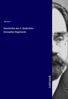 Geschichte des 2. Badischen Grenadier-Regiments