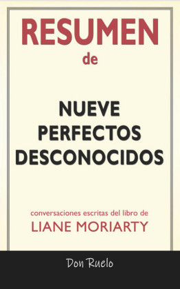 Resumen de Nueve Perfectos Desconocidos: Conversaciones Escritas Del Libro De Liane Moriarty