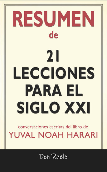 Resumen de 21Lecciones Para El Siglo XXI: Conversaciones Escritas Del Libro De Yuval Noah Harari main product photo