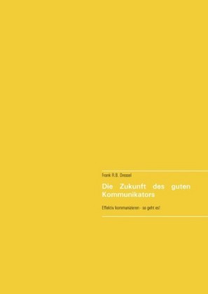 Die Zukunft des guten Kommunikators