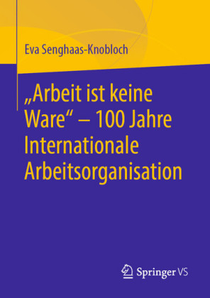 'Arbeit ist keine Ware' - 100 Jahre Internationale Arbeitsorganisation