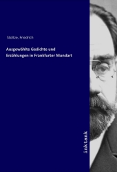 Ausgewählte Gedichte und Erzählungen in Frankfurter Mundart