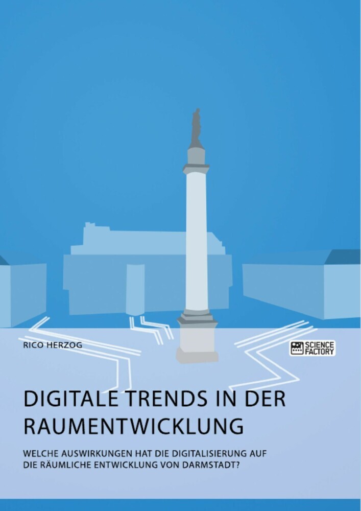 Digitale Trends in der Raumentwicklung. Welche Auswirkungen hat die Digitalisierung auf die räumliche Entwicklung von Darmstadt? main product photo