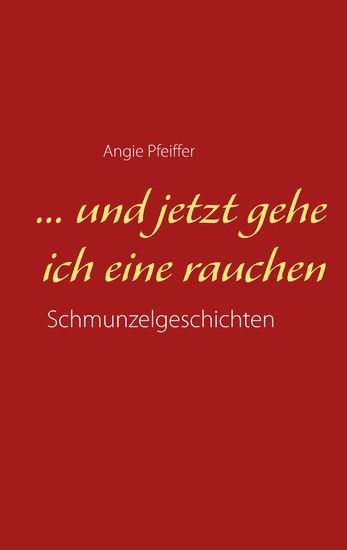 ... und jetzt gehe ich eine rauchen main product photo