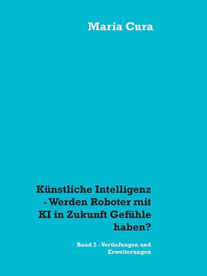 Künstliche Intelligenz - Werden Roboter mit KI in Zukunft Gefühle haben? main product photo