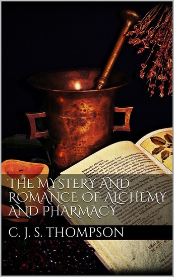 The Mystery and Romance of Alchemy and Pharmacy main product photo