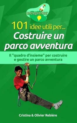 101 idee utili per... Costruire un parco avventura