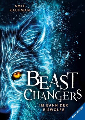 Beast Changers, Band 1 - Im Bann der Eiswölfe