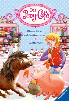 Das Pony-Café, Band 6 - Klassenfahrt auf den Bauernhof