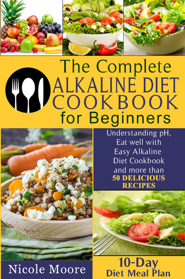 The Complete Alkaline Diet Cookbooks for Beginners main product photo
