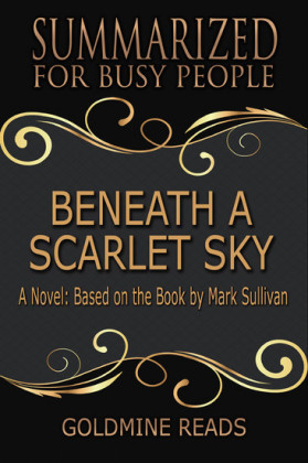 Beneath a Scarlet Sky - Summarized for Busy People