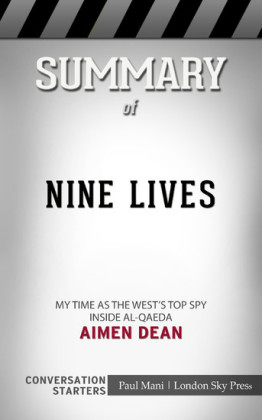 Summary of Nine Lives: My time as the MI6's top spy inside al-Qaeda: Conversation Starters