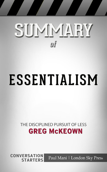 Summary of Essentialism: The Disciplined Pursuit of Less: Busy Readers Conversation Starters main product photo