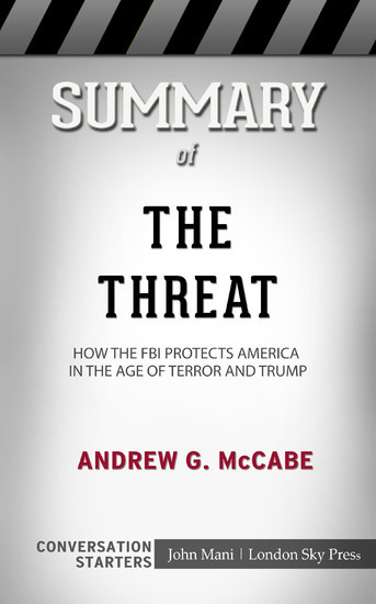 Summary of The Threat: How the FBI Protects America in the Age of Terror and Trump: Conversation Starters main product photo