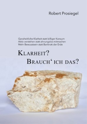 Klarheit? Brauch ich das?