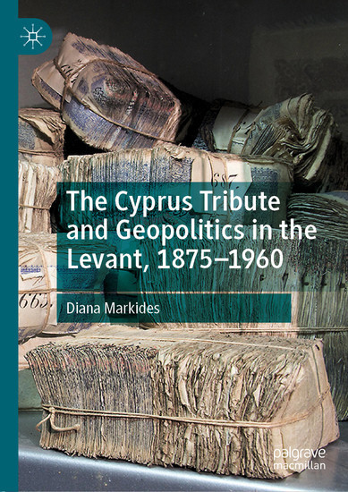 The Cyprus Tribute and Geopolitics in the Levant, 1875-1960 main product photo