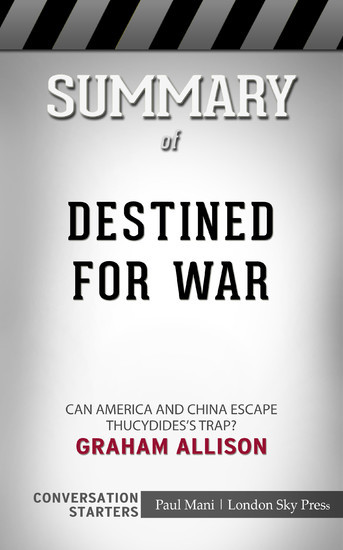 Summary of Destined for War Can America and China Escape Thucydides's Trap?: Conversation Starters main product photo