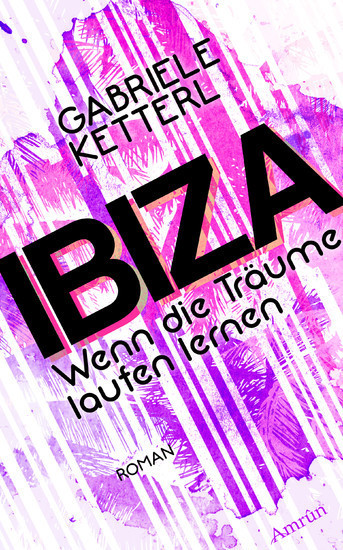 Wenn die Träume laufen lernen Band 1: IBIZA main product photo