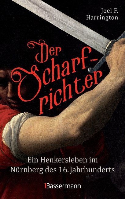 Der Scharfrichter - Ein Henkersleben im Nürnberg des 16. Jahrhunderts main product photo