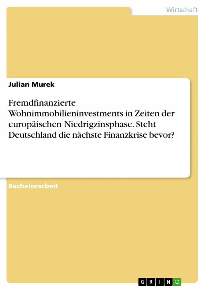 Fremdfinanzierte Wohnimmobilieninvestments in Zeiten der europäischen Niedrigzinsphase. Steht Deutschland die nächste Finanzkrise bevor? main product photo