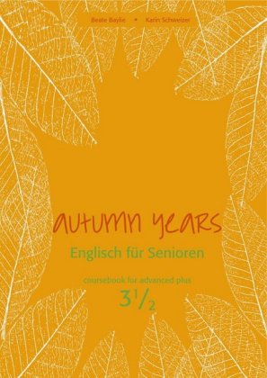 Autumn Years.  Englisch für Senioren.  3 1/2 Coursebook for Advanced Learners, m. Audio-CD und MP3-Download