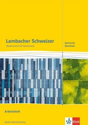 Lambacher Schweizer Mathematik Kursstufe. Ausgabe Baden-Württemberg