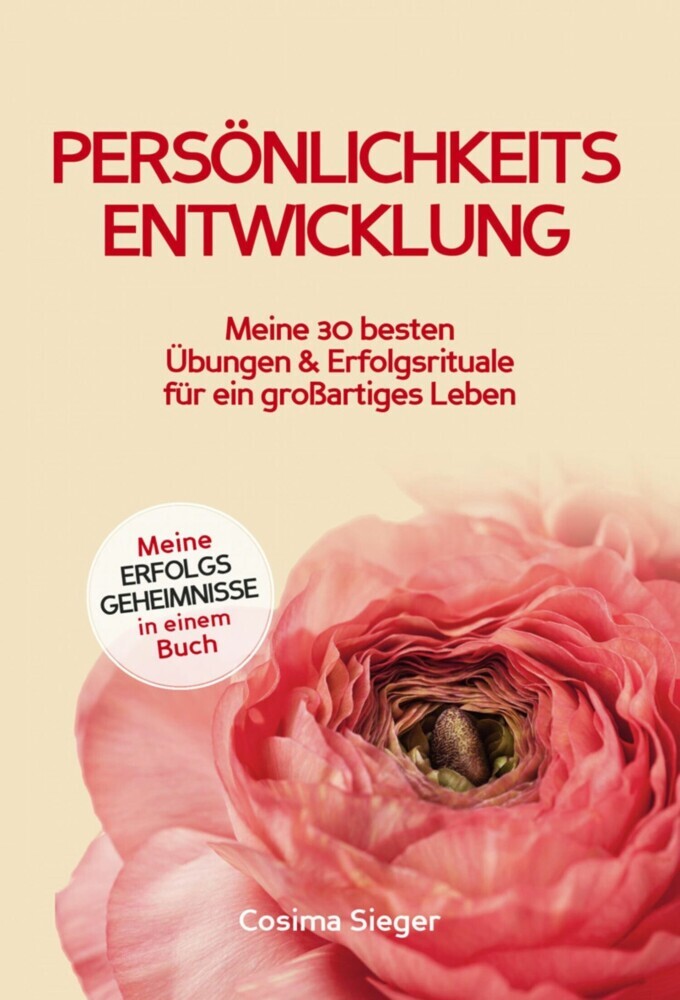 Persönlichkeitsentwicklung: Meine 30 besten Übungen und Erfolgsrituale für ein großartiges Leben! main product photo