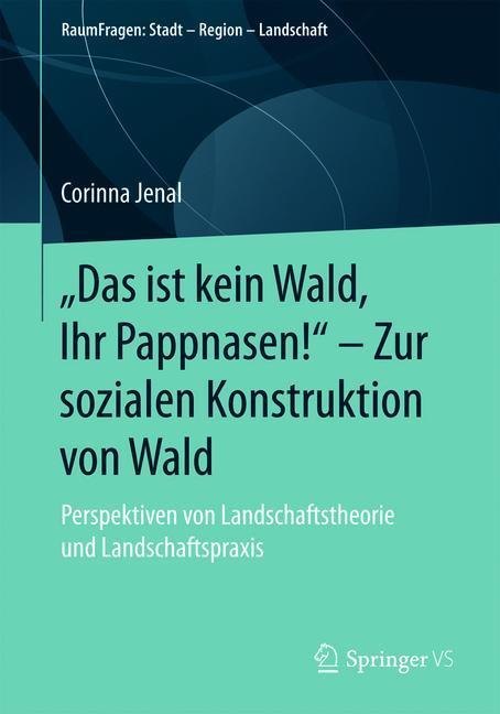 'Das ist kein Wald, Ihr Pappnasen!' - Zur sozialen Konstruktion von Wald main product photo