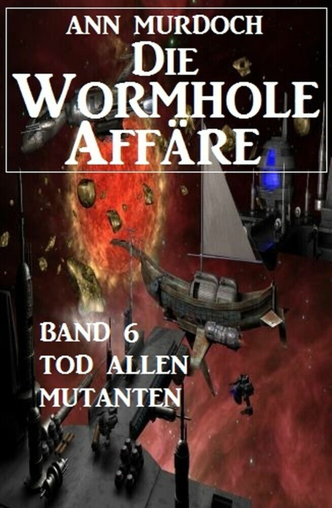 Die Wormhole-Affäre - Band 6 Tod allen Mutanten main product photo
