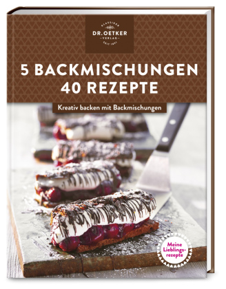 Dr. Oetker Meine Lieblingsrezepte: 5 Backmischungen - 40 Rezepte