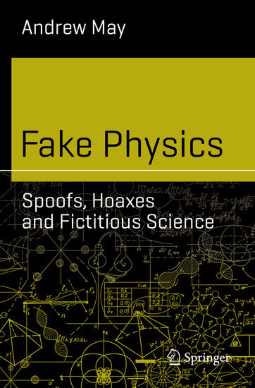 Fake Physics: Spoofs, Hoaxes and Fictitious Science main product photo