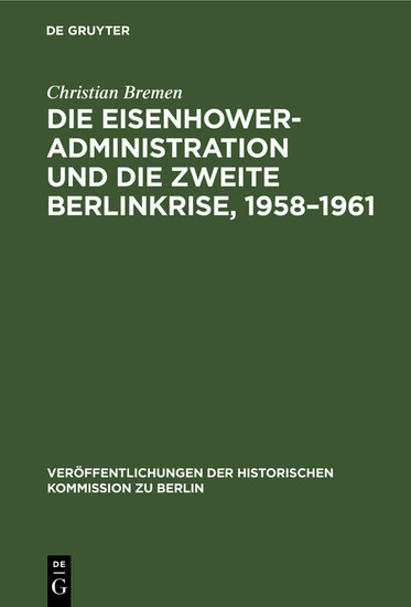 Die Eisenhower-Administration und die zweite Berlinkrise, 1958-1961 main product photo