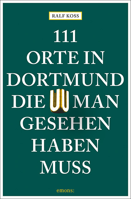 111 Orte in Dortmund, die man gesehen haben muss main product photo