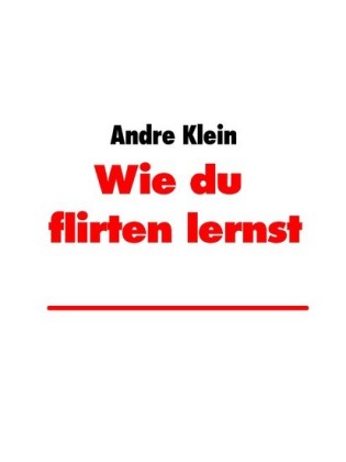 Wie du zu flirten lernst