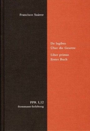De legibus ac Deo legislatore. Liber primus. Über die Gesetze und Gott den Gesetzgeber. Erstes Buch