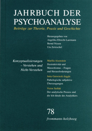 Jahrbuch der Psychoanalyse / Band 78: Konzeptualisierungen - Verstehen und Nicht-Verstehen