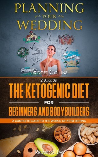 Planning Your Wedding - The Ketogenic Diet For Beginners And Bodybuilders main product photo