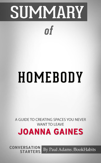 Summary of Homebody: A Guide to Creating Spaces You Never Want to Leave main product photo