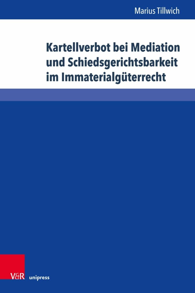 Kartellverbot bei Mediation und Schiedsgerichtsbarkeit im Immaterialgüterrecht main product photo