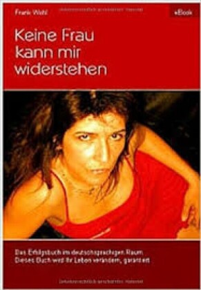 Keine Frau kann mir widerstehen