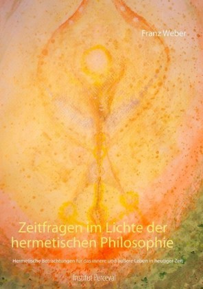 Zeitfragen im Lichte der hermetischen Philosophie