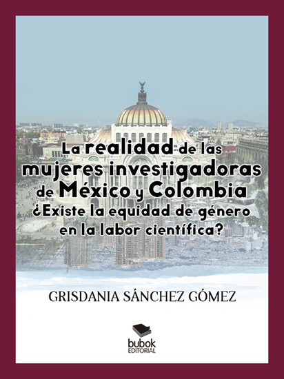 La realidad de las mujeres investigadoras de México y Colombia. ¿Existe la equidad de género en la labor científica? main product photo
