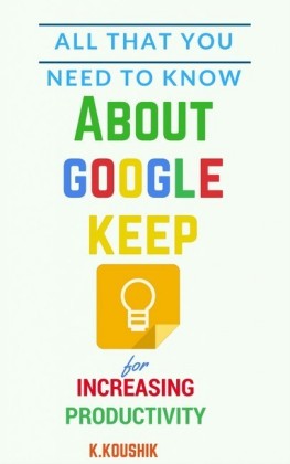 All That You Need To Know About Google Keep for Increasing Productivity